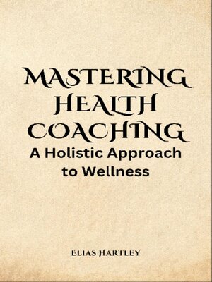 cover image of Mastering Health Coaching